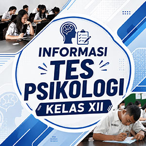 Informasi  Tes Psikologi Kelas XII
