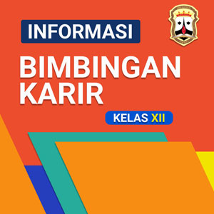 Informasi Bimbingan Karir Kelas XII Informasi Bimbingan Karir Kelas XII